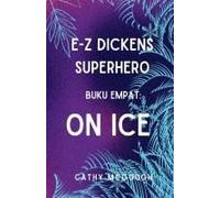 E-Z Dickens Superhero Buku 4 Indonesian Edition: On Ice