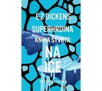 E-Z Dickens Superhrdina Kniha Stvrtá Slovak Edition: Na Ice