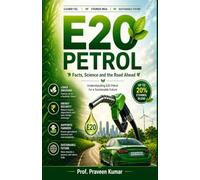 E20 Petrol: Facts, Science and the Road Ahead