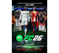 EA SPORTS FC 26 GAME GUIDE: Complete 100% walkthrough & pro strategy guide