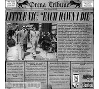 Little Vic - Each Dawn I Die