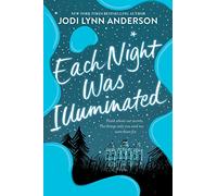 Each Night Was Illuminated: A Young Adult Coming-of-Age Novel of Faith, Ghosts, and Hope