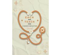 EACH ONE TEACH ONE: A Nurse's Reflection Journal