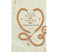 EACH ONE TEACH ONE: A Nurse's Reflection Journal