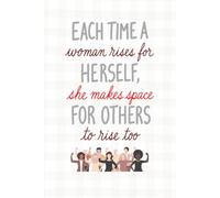 Each Time a Woman Stands Up for Herself: She Stands Up for All Women