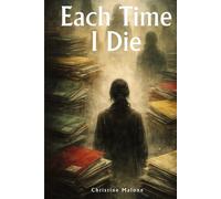 EACH TIME I DIE