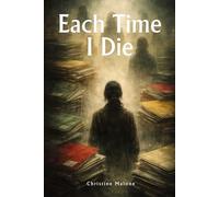 EACH TIME I DIE