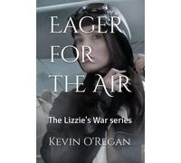 Eager For The Air: The Lizzie's War Series