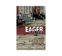 Eager Street: A Life On The Corner And Behind Bars