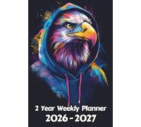 Eagle 2 Year Weekly Planner: 104 Week Sunday to Saturday Calendar | Gift For People Who Love Avian Animals, Bird of Prey Lovers | Ideal for ... and Busy Individuals | 6 x 9 Inches | v1