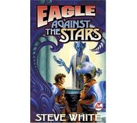 [Eagle Against the Stars] [By: White, Steve] [January, 2000]