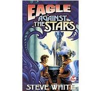 Eagle Against the Stars Steve White (Auteur)