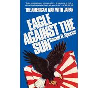 Eagle Against the Sun: The American War with Japan
