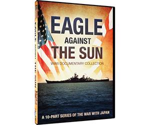 Eagle Against The Sun: WWII Documentary Series