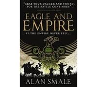 Eagle and Empire (The Hesperian Trilogy #3) - [Version Originale] Alan Smale (Auteur)