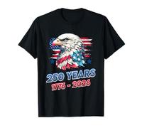 Eagle and Flag 250 Years 1776-2026 250th Birthday America T-Shirt