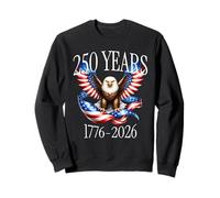 Eagle and Flag 250 Years 1776-2026 250th Birthday Sweatshirt