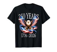 Eagle and Flag 250 Years 1776-2026 250th Birthday T-Shirt