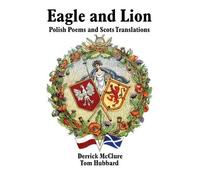 Eagle and Lion: Polish Poems and Scots Translations