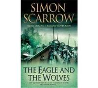 Eagle and the Wolves Scarrow, Simon (Auteur)