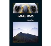 Eagle Days (Birds and People) Rae, Stuart (Auteur)