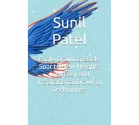 Eagle Drawing Book: Soar to New Heights with Easy and Inspirational Drawing Techniques