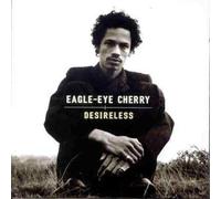 Eagle Eye Cherry - Desireless