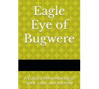 Eagle Eye of Bugwere: A Cultural Remembering of Spirit, Land, and Ancestry