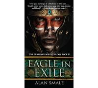 Eagle in Exile: The Clash of Eagles Trilogy Book II