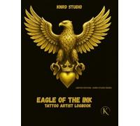 EAGLE OF THE INK: TATTOO ARTIST LOGBOOK: Client Records • Appointment Tracker • Sketch Pages • Aftercare Notes