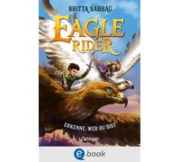 Eagle Rider 2. Erkenne, wer du bist - Britta Sabbag - Oetinger - ebook (ePub) - Livre