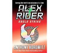 Eagle Strike, Alex Rider Anthony Horowitz (Auteur)