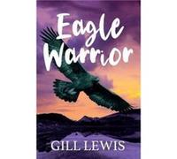 Eagle Warrior by Gill Lewis Unknown (Auteur)