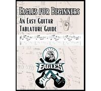 Eagles for Beginners: An Easy Guitar Tablature Guide