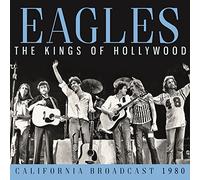 Eagles - Kings of Hollywood Radio Broadcast Californie 1980