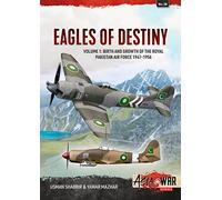 Eagles of Destiny: Birth and Growth of the Royal Pakistan Air Force 1947-1956