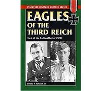 Eagles of the Third Reich, Stackpole Military History Series Samuel W. Mitcham (Auteur)