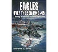 Eagles over the Sea 194345 by Lawrence Paterson Lawrence Paterson (Auteur)