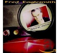 Eaglesmith, Fred - Drive-in Movie [Import]