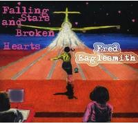 Eaglesmith, Fred - Falline Stars & Broken. [Import]