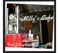 Fred Eaglesmith – Milly's Café – CD