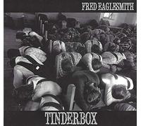 Eaglesmith, Fred - Tinderbox [Import]