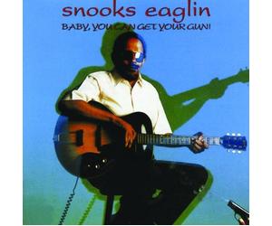 Eaglin,Snooks - Baby You Can Get Your Gun