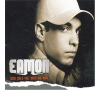 Eamon - (How Could You) Bring Him Home