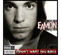 Eamon - I Don't Want You Back [Import]