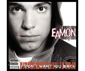 Eamon - I Don't Want You Back