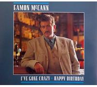 Eamon McCann - Ive gone Crazy / Happy Birthday [UK Import]