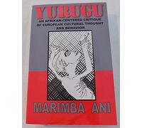 Eamufa Yurugu - An African-Centered Critique of European Cultural Thought and Behavior by Marimba Ani Paperback (English and Spanish Edition)