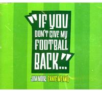 Eanie Meany: If You Don't Give My Football Back... [IMPORT] [SINGLE] [REMIXES INCLUDED]
