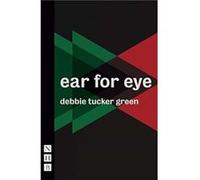 ear for eye NHB Modern Plays by Debbie Tucker Green Inconnu (Auteur)